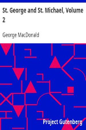 [Gutenberg 5751] • St. George and St. Michael, Volume 2